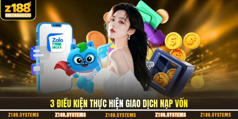 3 điều kiện thực hiện giao dịch nạp vốn
