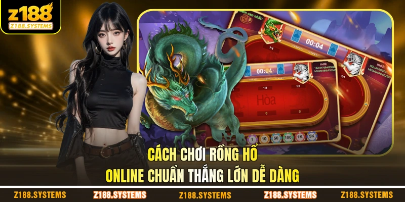 Cách chơi rồng hổ online