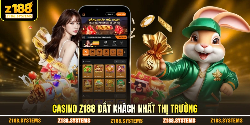 Casino Z188 đắt khách nhất thị trường