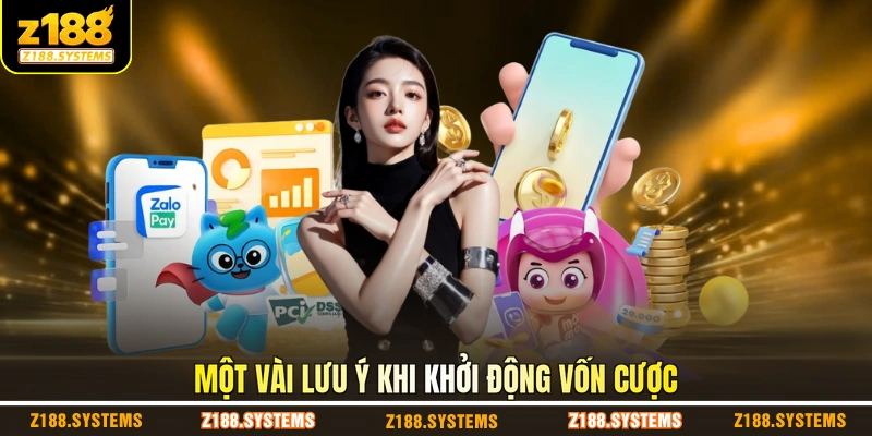 Một vài lưu ý khi khởi động vốn cược