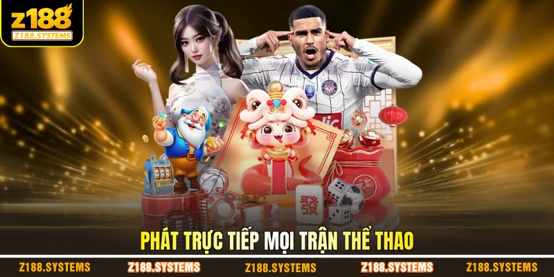 Phát trực tiếp mọi trận thể thao