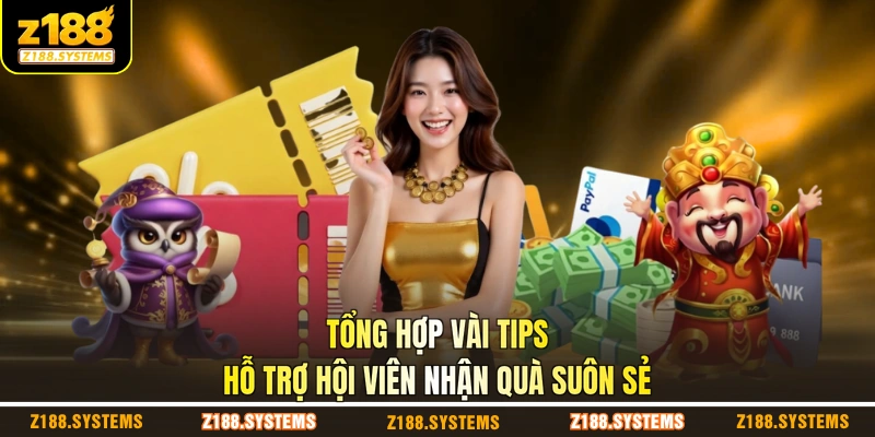 Tổng hợp vài tips hỗ trợ hội viên nhận quà suôn sẻ